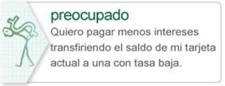 quiero pagar menos intereses transfiriendo el saldo de mi tarjeta actual a una con tasa baja